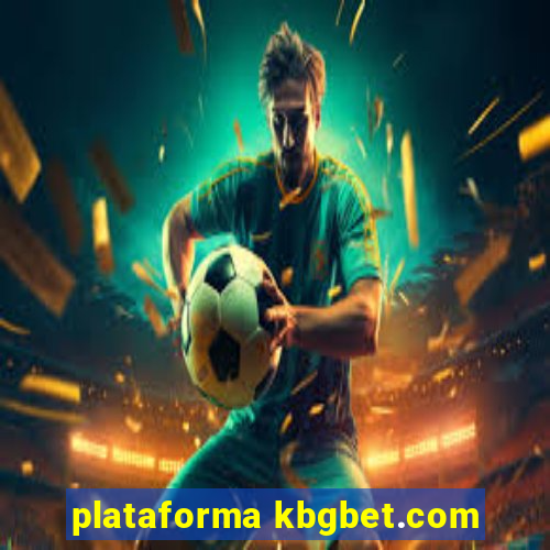 plataforma kbgbet.com